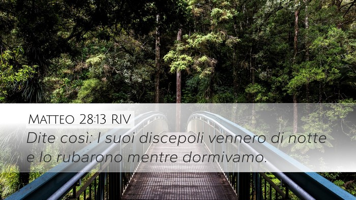 Matteo 28:13 RIV Desktop Wallpaper - Dite così: I suoi discepoli vennero di notte e - Desktop Bible Verse Wallpaper