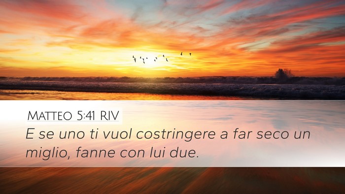 Matteo 5:41 RIV Desktop Wallpaper - E se uno ti vuol costringere a far seco un - Desktop Bible Verse Wallpaper
