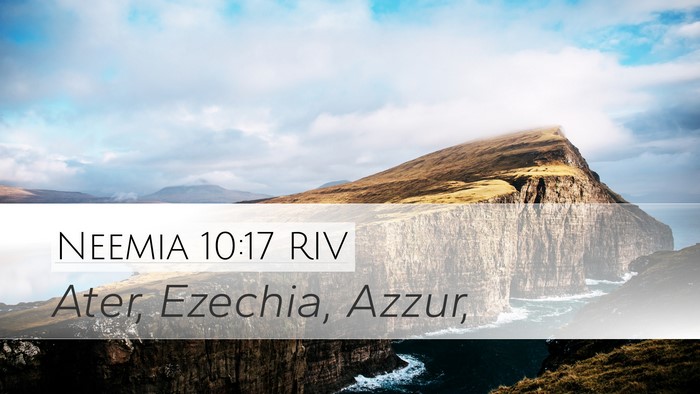 Neemia 10:17 RIV Desktop Wallpaper - Ater, Ezechia, - Desktop Bible Verse Wallpaper