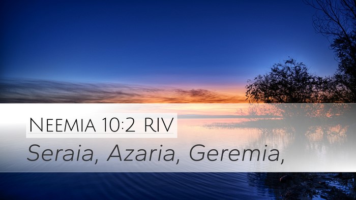 Neemia 10:2 RIV Desktop Wallpaper - Seraia, Azaria, - Desktop Bible Verse Wallpaper
