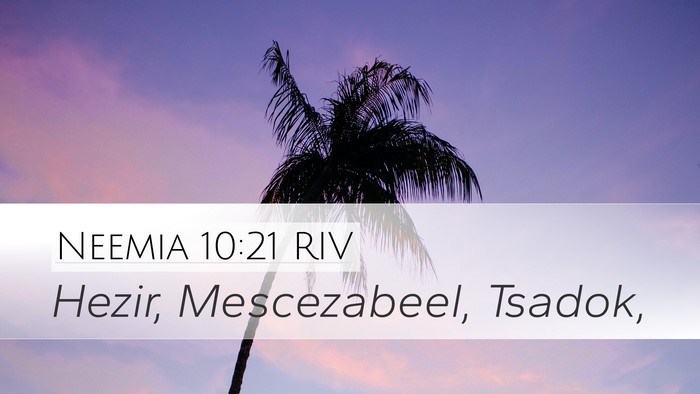 Neemia 10:21 RIV Desktop Wallpaper - Hezir, Mescezabeel, - Desktop Bible Verse Wallpaper