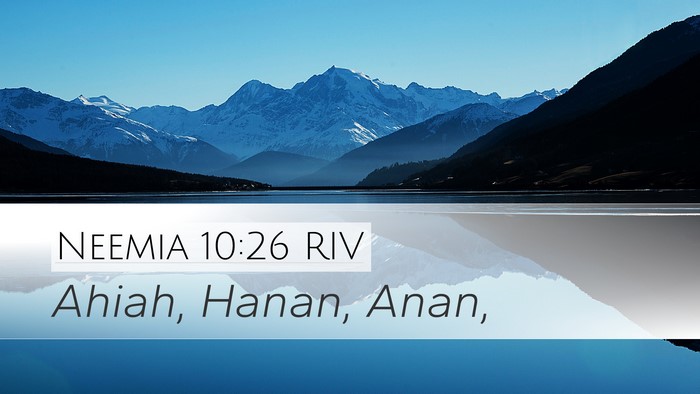 Neemia 10:26 RIV Desktop Wallpaper - Ahiah, Hanan, - Desktop Bible Verse Wallpaper