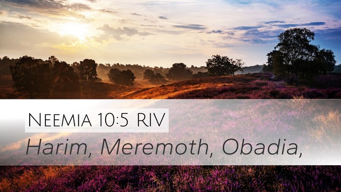 Neemia 10:5 RIV Desktop Wallpaper - Harim, Meremoth, - Desktop Bible Verse Wallpaper