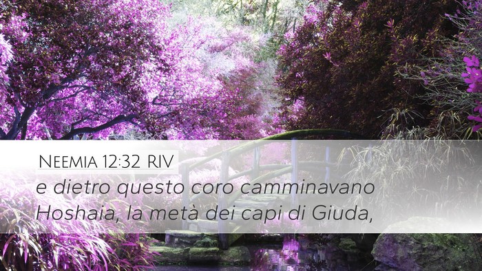 Neemia 12:32 RIV Desktop Wallpaper - e dietro questo coro camminavano Hoshaia, la - Desktop Bible Verse Wallpaper