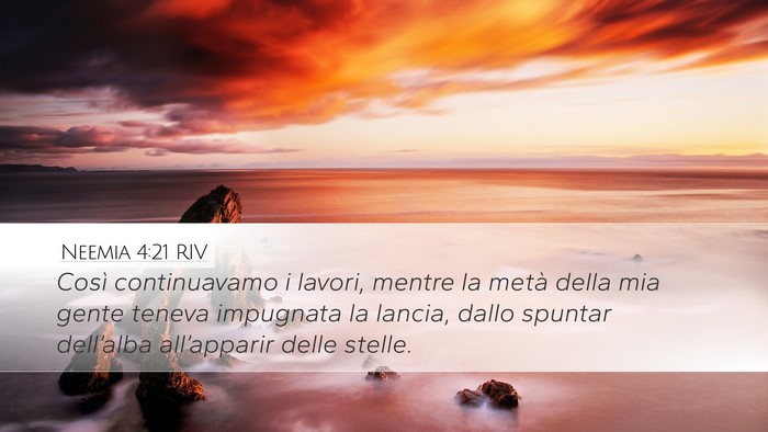 Neemia 4:21 RIV Desktop Wallpaper - Così continuavamo i lavori, mentre la metà - Desktop Bible Verse Wallpaper