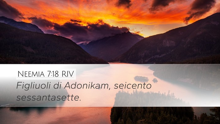Neemia 7:18 RIV Desktop Wallpaper - Figliuoli di Adonikam, seicento - Desktop Bible Verse Wallpaper