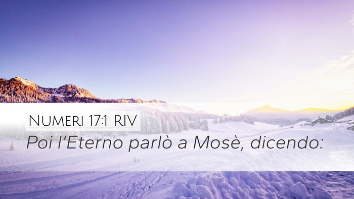 Numeri 17:1 RIV Desktop Wallpaper - Poi l’Eterno parlò a Mosè, - Desktop Bible Verse Wallpaper