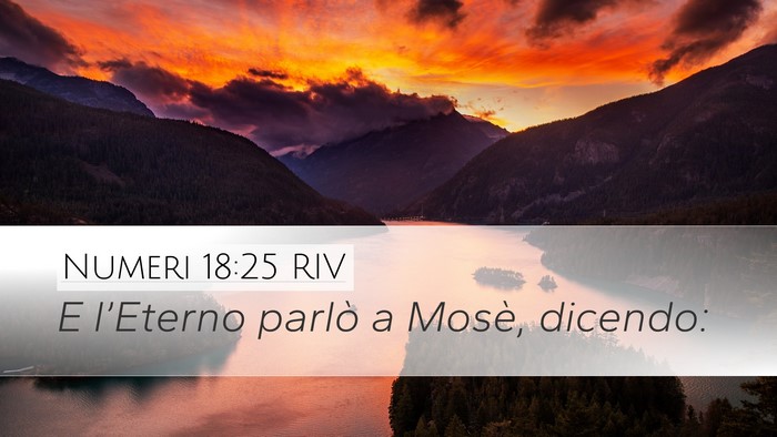 Numeri 18:25 RIV Desktop Wallpaper - E l’Eterno parlò a Mosè, - Desktop Bible Verse Wallpaper