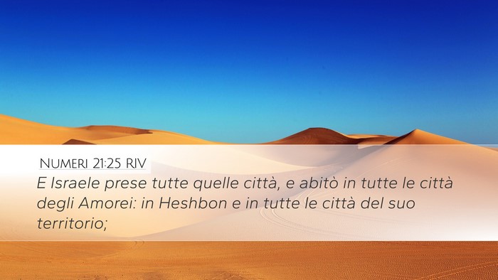 Numeri 21:25 RIV Desktop Wallpaper - E Israele prese tutte quelle città, e abitò in - Desktop Bible Verse Wallpaper