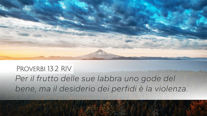 Proverbi 13:2 RIV Desktop Wallpaper - Per il frutto delle sue labbra uno gode del bene, - Desktop Bible Verse Wallpaper