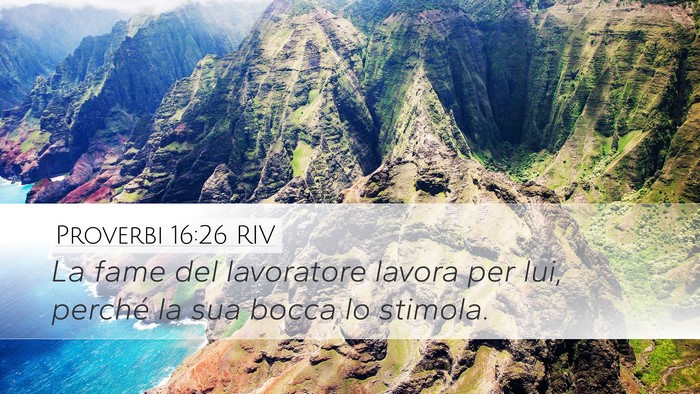 Proverbi 16:26 RIV Desktop Wallpaper - La fame del lavoratore lavora per lui, perché la - Desktop Bible Verse Wallpaper