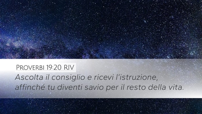 Proverbi 19:20 RIV Desktop Wallpaper - Ascolta il consiglio e ricevi l’istruzione, - Desktop Bible Verse Wallpaper