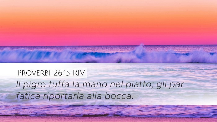 Proverbi 26:15 RIV Desktop Wallpaper - Il pigro tuffa la mano nel piatto; gli par fatica - Desktop Bible Verse Wallpaper