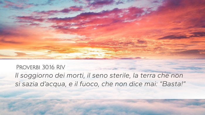 Proverbi 30:16 RIV Desktop Wallpaper - Il soggiorno dei morti, il seno sterile, la terra - Desktop Bible Verse Wallpaper