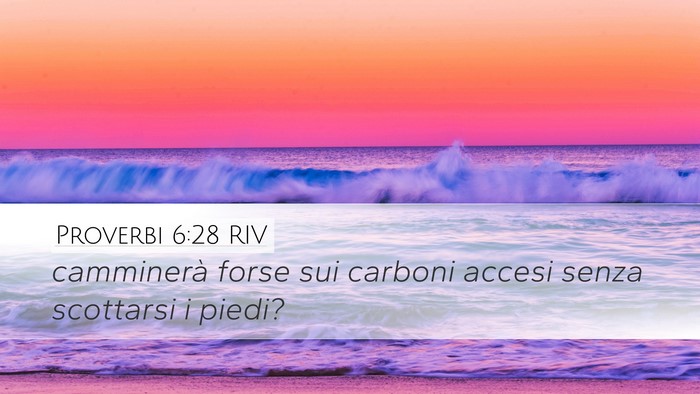 Proverbi 6:28 RIV Desktop Wallpaper - camminerà forse sui carboni accesi senza - Desktop Bible Verse Wallpaper