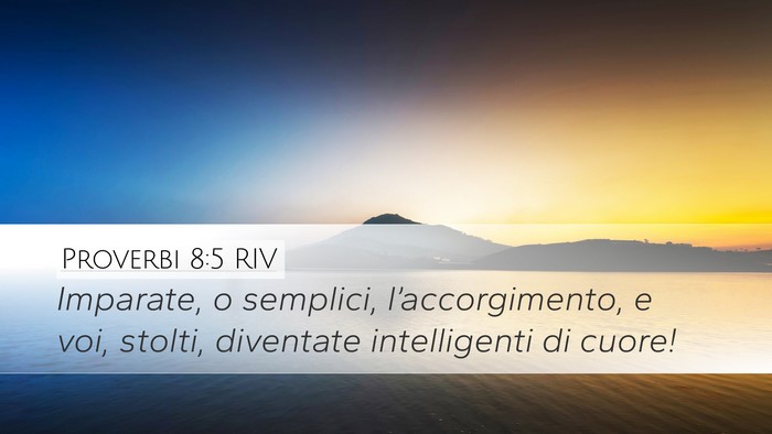 Proverbi 8:5 RIV Bible Verse Image