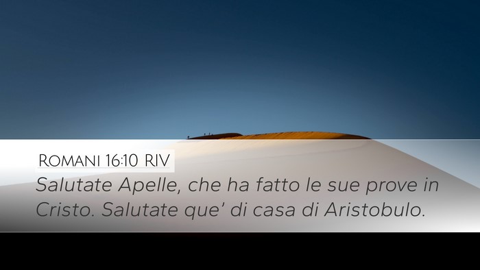 Romani 16:10 RIV Desktop Wallpaper - Salutate Apelle, che ha fatto le sue prove in - Desktop Bible Verse Wallpaper