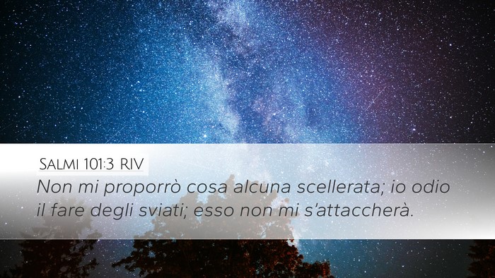 Salmi 101:3 RIV Desktop Wallpaper - Non mi proporrò cosa alcuna scellerata; io odio - Desktop Bible Verse Wallpaper