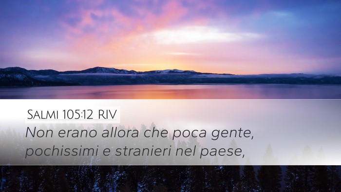 Salmi 105:12 RIV Desktop Wallpaper - Non erano allora che poca gente, pochissimi e - Desktop Bible Verse Wallpaper