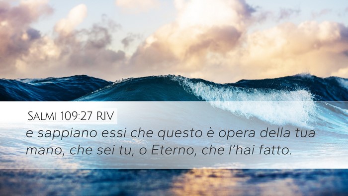 Salmi 109:27 RIV Desktop Wallpaper - e sappiano essi che questo è opera della tua - Desktop Bible Verse Wallpaper