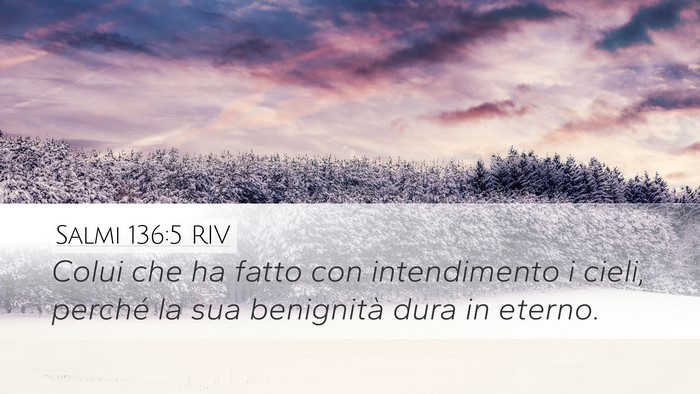 Salmi 136:5 RIV Desktop Wallpaper - Colui che ha fatto con intendimento i cieli, - Desktop Bible Verse Wallpaper