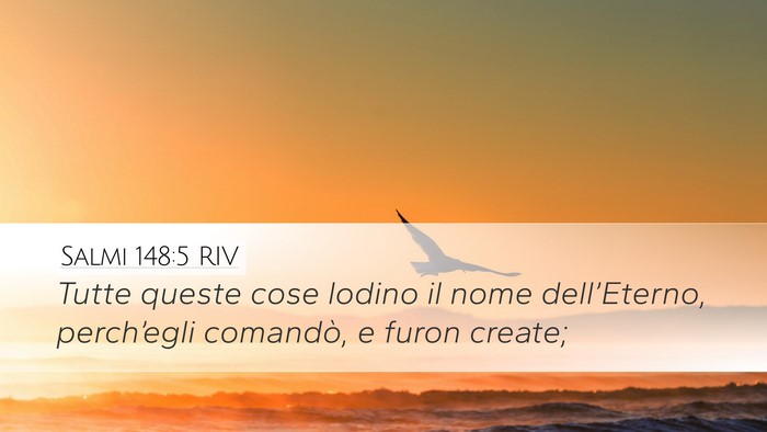 Salmi 148:5 RIV Desktop Wallpaper - Tutte queste cose lodino il nome dell’Eterno, - Desktop Bible Verse Wallpaper