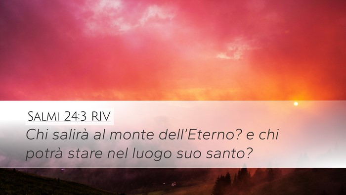 Salmi 24:3 RIV Desktop Wallpaper - Chi salirà al monte dell’Eterno? e chi potrà - Desktop Bible Verse Wallpaper