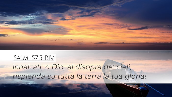 Salmi 57:5 RIV Desktop Wallpaper - Innalzati, o Dio, al disopra de’ cieli, - Desktop Bible Verse Wallpaper