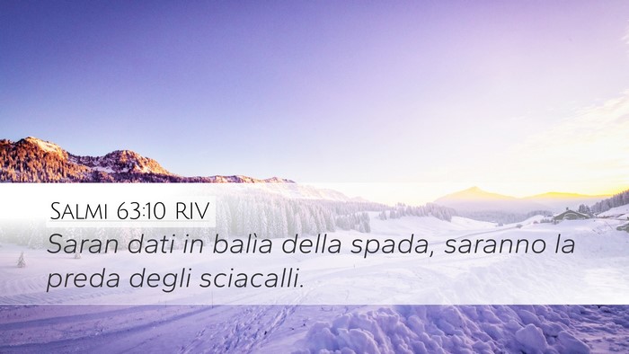 Salmi 63:10 RIV Desktop Wallpaper - Saran dati in balìa della spada, saranno la - Desktop Bible Verse Wallpaper