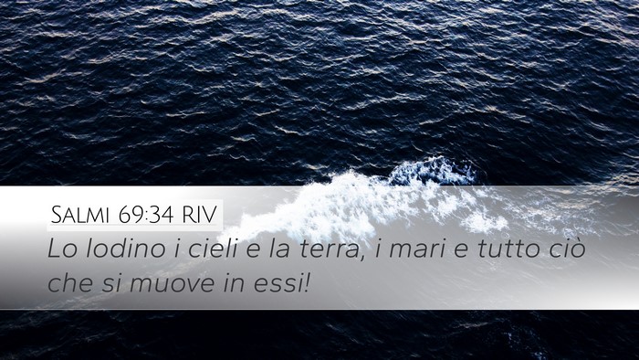 Salmi 69:34 RIV Desktop Wallpaper - Lo lodino i cieli e la terra, i mari e tutto ciò - Desktop Bible Verse Wallpaper