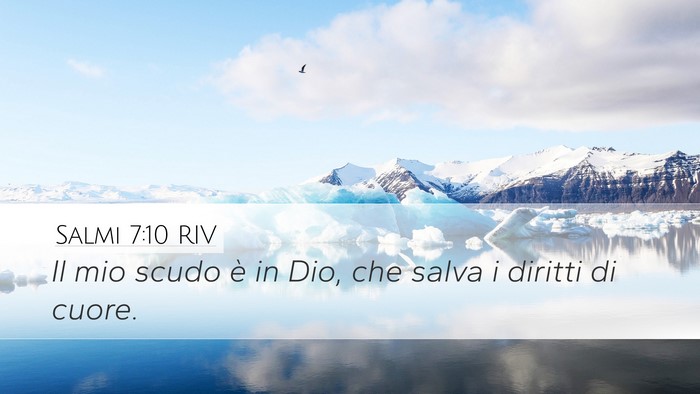 Salmi 7:10 RIV Desktop Wallpaper - Il mio scudo è in Dio, che salva i diritti di - Desktop Bible Verse Wallpaper