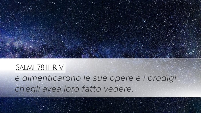 Salmi 78:11 RIV Desktop Wallpaper - e dimenticarono le sue opere e i prodigi - Desktop Bible Verse Wallpaper