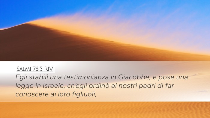 Salmi 78:5 RIV Desktop Wallpaper - Egli stabilì una testimonianza in Giacobbe, e - Desktop Bible Verse Wallpaper