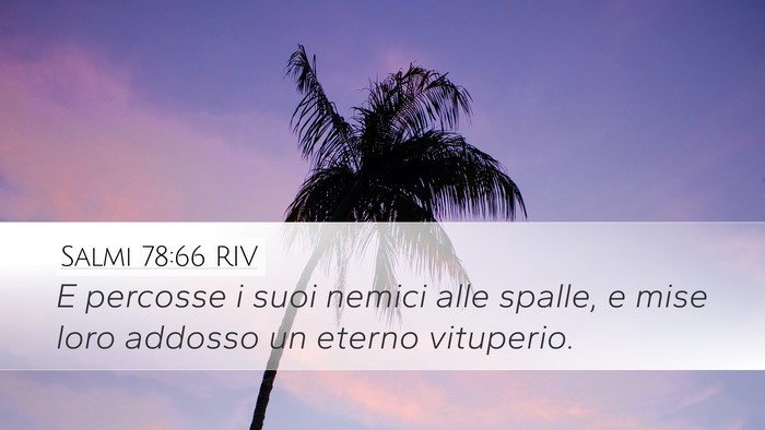 Salmi 78:66 RIV Desktop Wallpaper - E percosse i suoi nemici alle spalle, e mise loro - Desktop Bible Verse Wallpaper