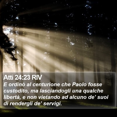 Atti 24:23 RIV Bible Verse Image