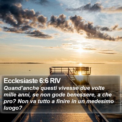 Ecclesiaste 6:6 RIV Bible Verse Image