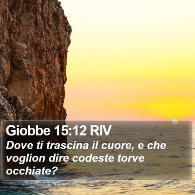 Giobbe 15:12 RIV Bible Verse Image