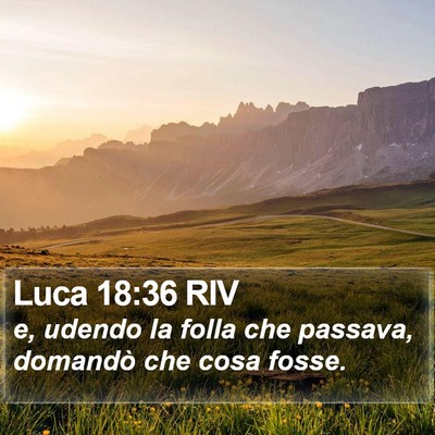 Luca 18:36 RIV Bible Verse Image