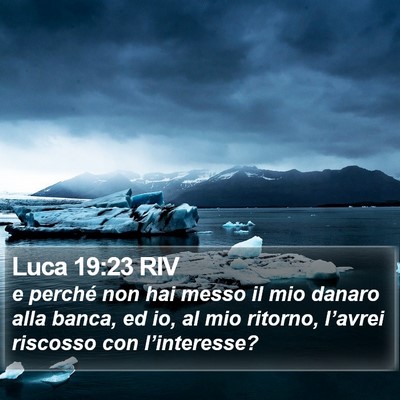 Luca 19:23 RIV Bible Verse Image