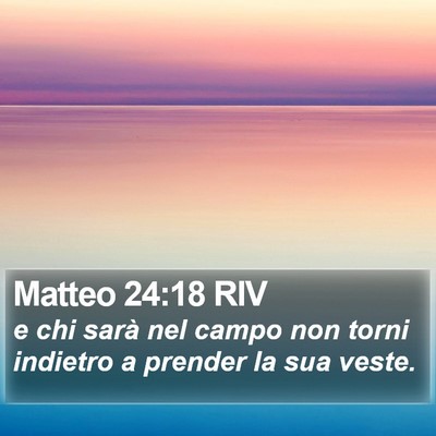 Matteo 24:18 RIV Bible Verse Image