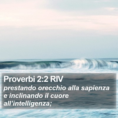 Proverbi 2:2 RIV Bible Verse Image