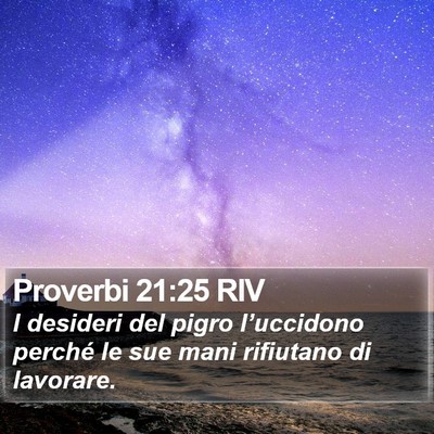 Proverbi 21:25 RIV Bible Verse Image