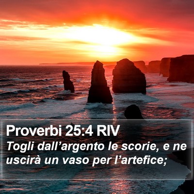Proverbi 25:4 RIV Bible Verse Image