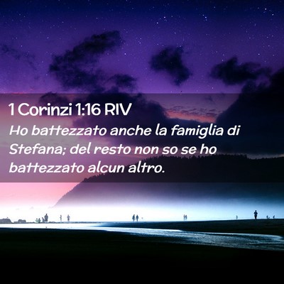 Picture 02 - 1 Corinzi 1:16 RIV - Ho battezzato anche la famiglia di Stefana; del - Bible Verse Picture