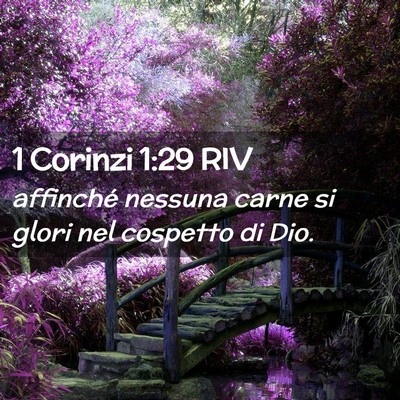 Picture 02 - 1 Corinzi 1:29 RIV - affinché nessuna carne si glori nel cospetto di - Bible Verse Picture