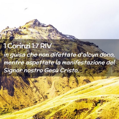 Picture 02 - 1 Corinzi 1:7 RIV - in guisa che non difettate d’alcun dono, mentre - Bible Verse Picture