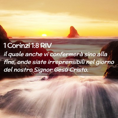 Picture 02 - 1 Corinzi 1:8 RIV - il quale anche vi confermerà sino alla fine, - Bible Verse Picture