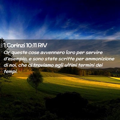 Picture 02 - 1 Corinzi 10:11 RIV - Or queste cose avvennero loro per servire - Bible Verse Picture