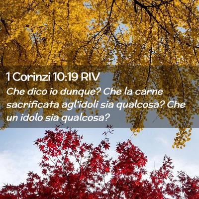Picture 02 - 1 Corinzi 10:19 RIV - Che dico io dunque? Che la carne sacrificata - Bible Verse Picture