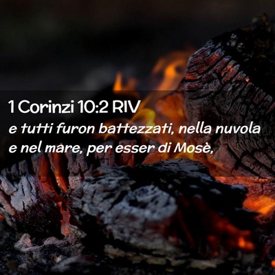 Picture 02 - 1 Corinzi 10:2 RIV - e tutti furon battezzati, nella nuvola e nel - Bible Verse Picture